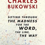 Sifting Through The Madness with Charles Bukowski